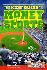 Title: The Kids' Guide to Money in Sports, Author: Suzanne Slade