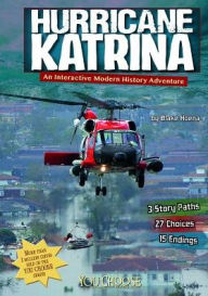Title: Hurricane Katrina: An Interactive Modern History Adventure, Author: Blake Hoena