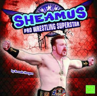 Title: Sheamus: Pro Wrestling Superstar, Author: Brenda Haugen