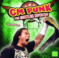 Title: CM Punk: Pro Wrestling Superstar, Author: Daniel B Aiwei