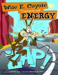 Title: Zap!: Wile E. Coyote Experiments with Energy, Author: Suzanne Slade