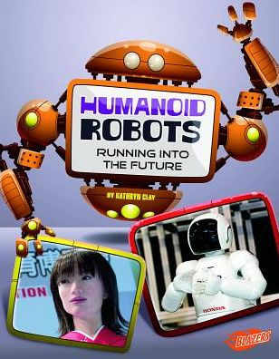 Humanoid Robots: Running into the Future