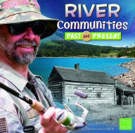 Title: River Communities Past and Present, Author: Danielle Smith-Llera