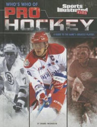 Title: Who's Who of Pro Hockey: A Guide to the Game's Greatest Players, Author: Shane Frederick