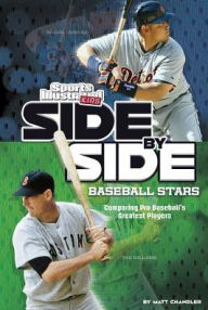 Title: Side-by-Side Baseball Stars: Comparing Pro Baseball's Greatest Players, Author: Matt Chandler