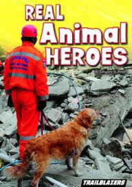 Title: Real Animal Heroes, Author: Gregory N. Peters