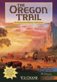 Title: The Oregon Trail: An Interactive History Adventure, Author: Matt Doeden