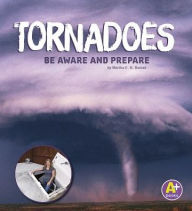 Title: Tornadoes: Be Aware and Prepare, Author: Martha E. H. Rustad