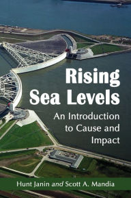 Title: Rising Sea Levels: An Introduction to Cause and Impact, Author: Hunt Janin