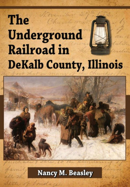 The Underground Railroad in DeKalb County, Illinois