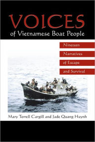 Title: Voices of Vietnamese Boat People: Nineteen Narratives of Escape and Survival, Author: Mary Terrell Cargill