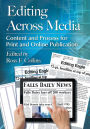 Editing Across Media: Content and Process for Print and Online Publication