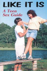 Title: Like It Is: A Teen Sex Guide, Author: E. James Lieberman