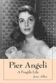 Title: Pier Angeli: A Fragile Life, Author: Jane Allen