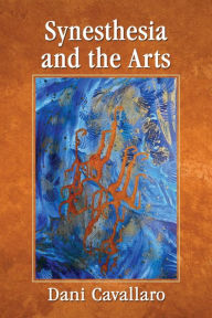 Title: Synesthesia and the Arts, Author: Dani Cavallaro