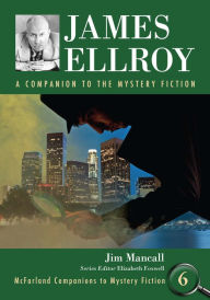 Title: James Ellroy: A Companion to the Mystery Fiction, Author: Jim Mancall
