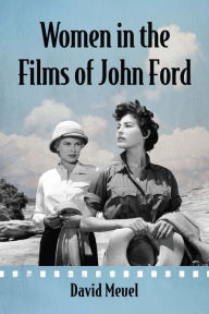 Title: Women in the Films of John Ford, Author: David Meuel