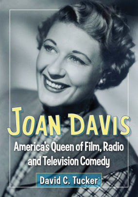 Joan Davis America S Queen Of Film Radio And Television Comedy