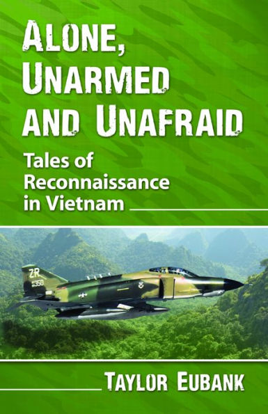 Alone, Unarmed and Unafraid: Tales of Reconnaissance in Vietnam