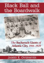 Black Ball and the Boardwalk: The Bacharach Giants of Atlantic City, 1916-1929