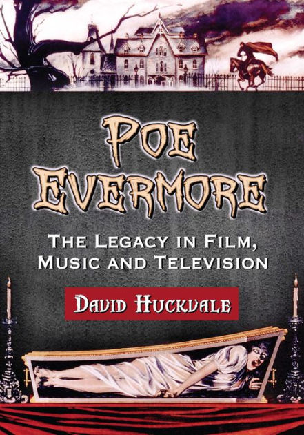 Poe Evermore: The Legacy in Film, Music and Television by David Huckvale | eBook | Barnes & Noble®