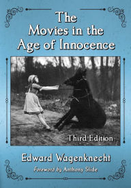 Title: The Movies in the Age of Innocence, 3d ed., Author: Edward Wagenknecht