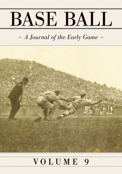 Base Ball: A Journal of the Early Game, Vol. 9
