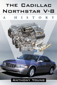 Title: The Cadillac Northstar V-8: A History, Author: Anthony Young