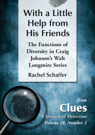 Title: With a Little Help from His Friends: The Functions of Diversity in Craig Johnson's Walt Longmire Series, Author: Rachel Schaffer