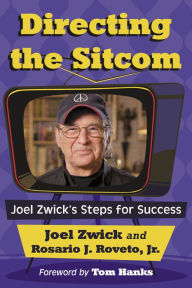 Title: Directing the Sitcom: Joel Zwick's Steps for Success, Author: Joel Zwick