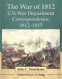 The War of 1812 U.S. War Department Correspondence, 1812-1815