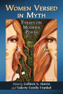 Women Versed in Myth: Essays on Modern Poets
