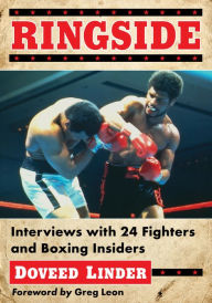 Title: Ringside: Interviews with 24 Fighters and Boxing Insiders, Author: Doveed Linder