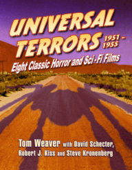 Title: Universal Terrors, 1951-1955: Eight Classic Horror and Science Fiction Films, Author: Tom Weaver