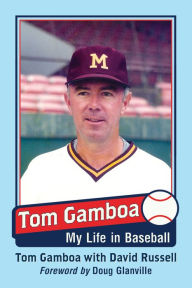 Title: Tom Gamboa: My Life in Baseball, Author: Tom Gamboa