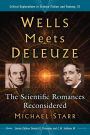 Wells Meets Deleuze: The Scientific Romances Reconsidered