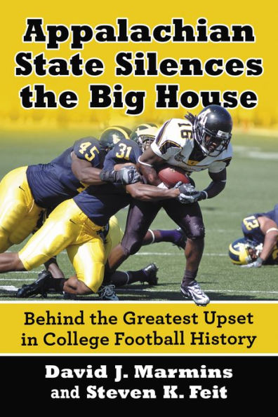 Appalachian State Silences the Big House: Behind the Greatest Upset in College Football History