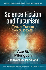 Title: Science Fiction and Futurism: Their Terms and Ideas, Author: Ace G. Pilkington