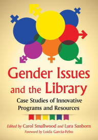 Title: Gender Issues and the Library: Case Studies of Innovative Programs and Resources, Author: Carol Smallwood