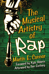 Title: The Musical Artistry of Rap, Author: Martin E. Connor