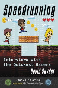 Title: Speedrunning: Interviews with the Quickest Gamers, Author: David Snyder