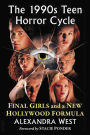 The 1990s Teen Horror Cycle: Final Girls and a New Hollywood Formula