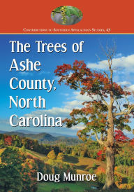 Title: The Trees of Ashe County, North Carolina, Author: Doug Munroe