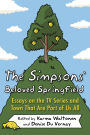 The Simpsons' Beloved Springfield: Essays on the TV Series and Town That Are Part of Us All