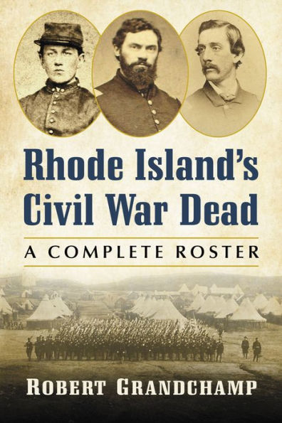Rhode Island's Civil War Dead: A Complete Roster