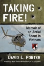 Taking Fire!: Memoir of an Aerial Scout in Vietnam