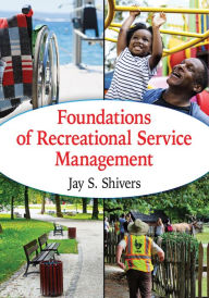 Title: Foundations of Recreational Service Management, Author: Jay S. Shivers