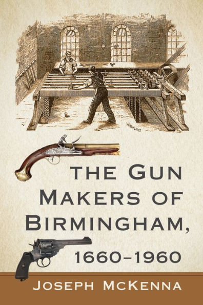 The Gun Makers of Birmingham, 1660-1960