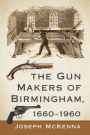 The Gun Makers of Birmingham, 1660-1960