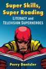 Super Skills, Super Reading: Literacy and Television Superheroes